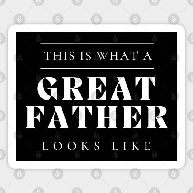 This Is What A Great Father Looks Like. Classic Dad Design for Fathers Day. Magnet by That Cheeky Tee